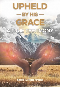 UPHELD BY HIS GRACE
