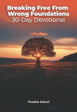 BREAKING FREE FROM WRONG FOUNDATIONS: 30 DAY DEVOTIONAL